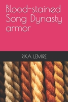 Blood-stained Song Dynasty armor B0B92L7TDQ Book Cover