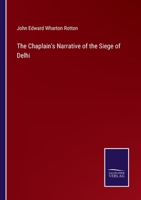 The Chaplain's Narrative of the Siege of Delhi 3375145969 Book Cover