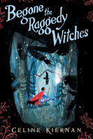 Begone the Raggedy Witches 1536208744 Book Cover