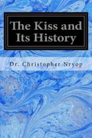 The Kiss And Its History 1534629831 Book Cover