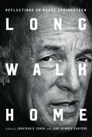 Long Walk Home: Reflections on Bruce Springsteen 1978805268 Book Cover