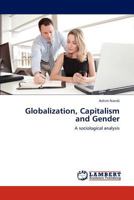 Globalization, Capitalism and Gender 3846512567 Book Cover