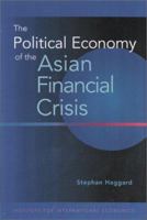 The Political Economy of the Asian Financial Crisis 0881322830 Book Cover