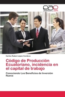 Código de Producción Ecuatoriano, incidencia en el capital de trabajo 6202243333 Book Cover