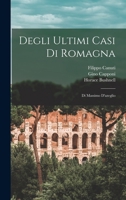 Degli Ultimi Casi Di Romagna: Di Massimo D'azeglio 1018835342 Book Cover