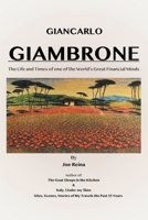 Giancarlo Giambrone: The Life and Times of one of the World's Great Financial Minds 1638143145 Book Cover