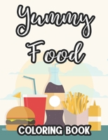 Yummy Food Coloring Book: Tasty Food Coloring Sheets For Kids, Junk Food Illustrations And Designs To Color And Trace B08QDRG5HW Book Cover