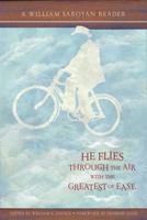 He Flies Through the Air With the Greatest of Ease: A William Saroyan Reader 1597140902 Book Cover