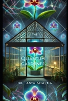 The Quantum Gardener B0DZSK66S5 Book Cover