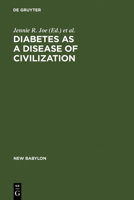 Diabetes As a Disease of Civilization: The Impact of Culture Change on Indigenous Peoples (New Babylon, Studies in the Social Sciences) 3110134748 Book Cover