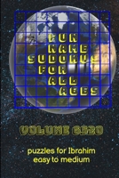 Fun Name Sudokus for All Ages Volume 6520: Puzzles for Ibrahim — Easy to Medium 1365297047 Book Cover