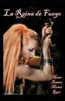 La Reina de fuego 1096229242 Book Cover