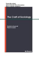 The Craft of Sociology: Epistemological Preliminaries 3110119404 Book Cover