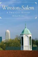 Winston-Salem: : A Twin City History 1540217884 Book Cover