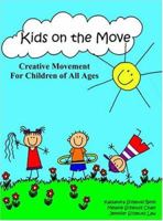 Kids On The Move Creative Movement For Children Of All Ages: Science & Speculation 0974483303 Book Cover