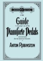 Guide to the Proper Use of the Pianoforte Pedals. [Facsimile of 1897 Edition]. 1904331947 Book Cover