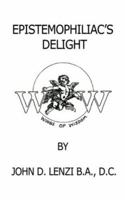 Epistemophiliac's Delight 1418444154 Book Cover