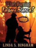 Five Star First Edition Mystery - Who's Burning Paloma Blanca? A John & Mary Bolt Mystery (Five Star First Edition Mystery) 1594142637 Book Cover