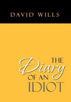 The Diary of an Idiot 1469138018 Book Cover