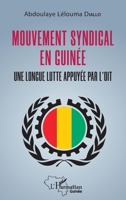 Mouvement syndical en Guinée: Une longue lutte appuyée par l'OIT (Harmattan Guinée) (French Edition) 2140289358 Book Cover