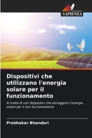 Dispositivi che utilizzano l'energia solare per il funzionamento (Italian Edition) 6206995151 Book Cover