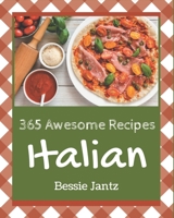 365 Awesome Italian Recipes: Let's Get Started with The Best Italian Cookbook! B08PXBCVSY Book Cover