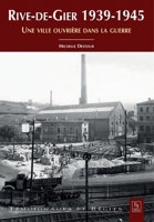Rive-de-Gier 1939-1945 (Témoignages Et Récits) (French Edition) 281380665X Book Cover