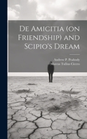 De Amicitia (on Friendship) and Scipio's Dream 1020758104 Book Cover