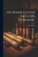 Die Bösen Geister im Alten Testament 1021412260 Book Cover