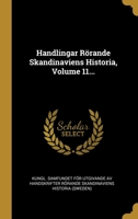 Handlingar R�rande Skandinaviens Historia, Volume 11... 1273795407 Book Cover