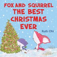 Fox and Squirrel: The Best Christmas Ever 1443157031 Book Cover