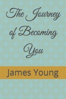The Journey of Becoming You 0578241501 Book Cover