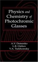 Physics and Chemistry of Photochromic Glasses (Laser & Optical Science and Technology Series) 0849337801 Book Cover