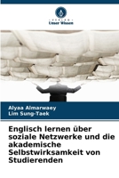 Englisch lernen über soziale Netzwerke und die akademische Selbstwirksamkeit von Studierenden (German Edition) 6202429275 Book Cover