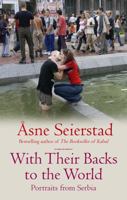Med ryggen mot verden: Portretter fra Serbia 0465076025 Book Cover