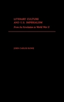 Literary Culture and U.S. Imperialism: From the Revolution to World War II 0195131517 Book Cover