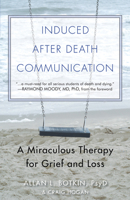 Induced After-Death Communication: A New Therapy for Healing Grief and Trauma 1571744231 Book Cover