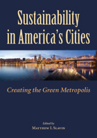 Sustainability in America's Cities: Creating the Green Metropolis 1597267414 Book Cover