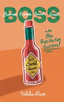 Business Owner's Secret Sauce BOSS: The Recipe For Success B0C3FVC4YX Book Cover
