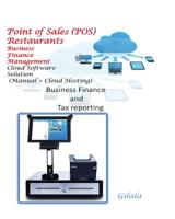 Point of Sales (POS) Restaurants Business Management (Manual + Cloud Hosting) : Business Finance and Tax Reporting 1548046647 Book Cover