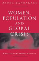 Women, Population and Global Crisis: A Political-Economic Analysis 1856494284 Book Cover