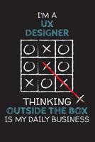 I'm a UX DESIGNER: Thinking Outside The Box - Blank Dotted Job Customized Notebook. Funny Profession Accessories. Office Supplies, Work Colleague Leaving Gift, Co-Worker, Boss, Anniversary, Retirement 1077019424 Book Cover
