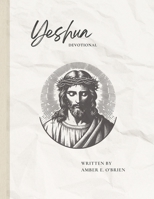 Yeshua: A 10 Week Devotional B0F9HG8ZTS Book Cover