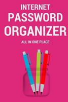 Internet Password Organizer: All In One Place 1981282645 Book Cover