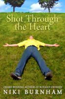 Shot Through the Heart 0984706917 Book Cover