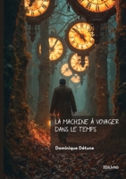 La machine à voyager dans le temps (French Edition) 2414808543 Book Cover