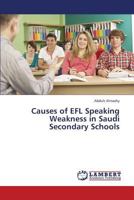 Causes of Efl Speaking Weakness in Saudi Secondary Schools 3659424722 Book Cover