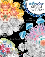 Watercolour Greyscale Mandalas Adult Colouring Book: 60 mandalas to colour with both white and dark backgrounds from original watercolour art 1688820825 Book Cover