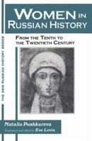 Women in Russian History: From the Tenth to the Twentieth Century (The New Russian History) 1563247984 Book Cover