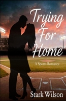 Trying For Home: A Sports Romance | softball | baseball | umpiring | umpire | baseball rules | sports | great gift for the sports travel team mom B0G7FBS9DX Book Cover
